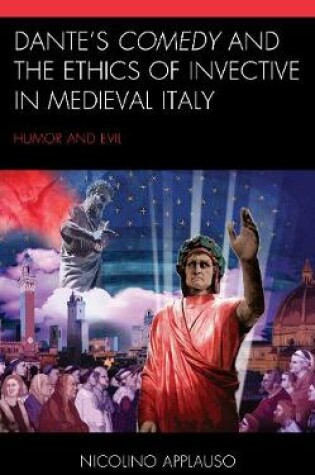 Cover of Dante's Comedy and the Ethics of Invective in Medieval Italy