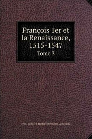 Cover of François 1er et la Renaissance, 1515-1547 Tome 3