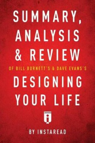 Cover of Summary, Analysis & Review of Bill Burnett's & Dave Evans's Designing Your Life by Instaread