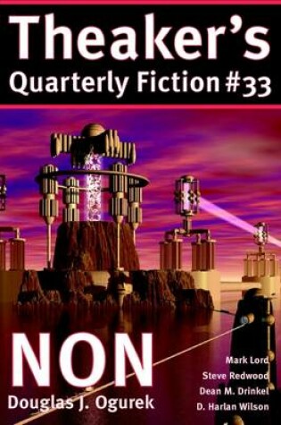 Cover of Theaker's Quarterly Fiction #33: NON
