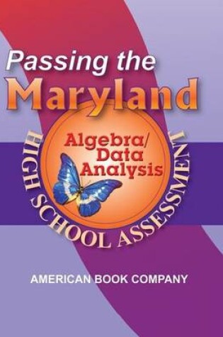 Cover of Passing the Maryland Algebra/Data Analysis High School Assessment