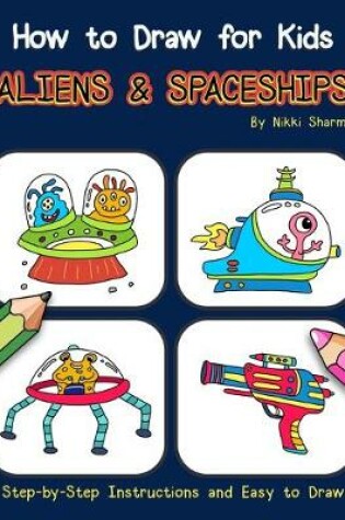 Cover of How to Draw for Kids - Aliens & Spaceships