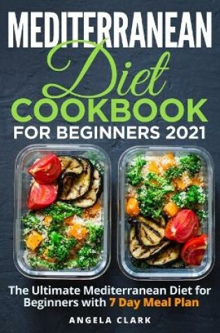 Cover of Mediterranean Diet Cookbook for Beginners 2021
