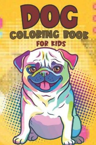 Cover of Dog Coloring Book For Kids