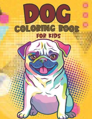 Book cover for Dog Coloring Book For Kids
