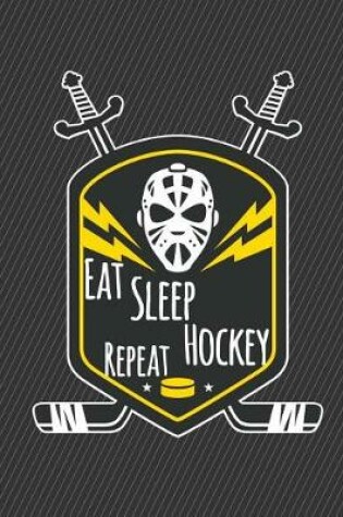Cover of Eat Sleep Hockey Repeat Notebook - Wide Ruled