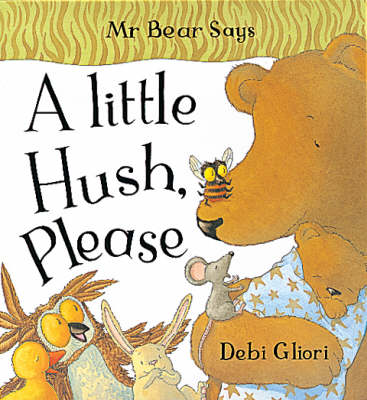 Book cover for Mr Bear Says a Little Hush, Please