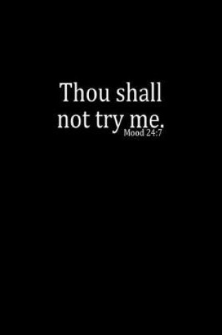 Cover of Thou shall not try me. Mood 24