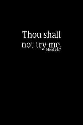 Book cover for Thou shall not try me. Mood 24