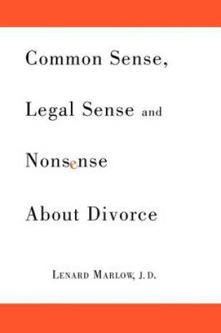 Cover of Common Sense, Legal Sense and Nonsense About Divorce
