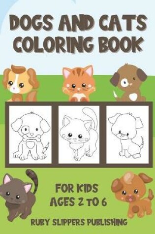 Cover of Dogs And Cats Coloring Book For Kids Ages 2 To 6