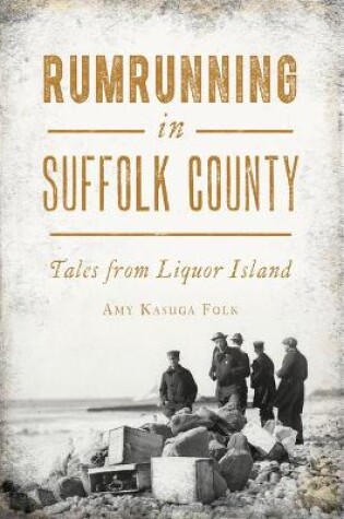 Cover of Rumrunning in Suffolk County