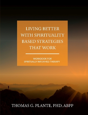 Book cover for Living Better with Spirituality Based Strategies that Work