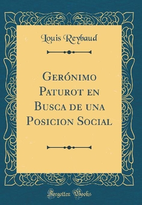 Book cover for Gerónimo Paturot en Busca de una Posicion Social (Classic Reprint)