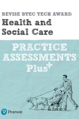 Cover of Pearson REVISE BTEC Tech Award Health and Social Care Practice Assessments Plus