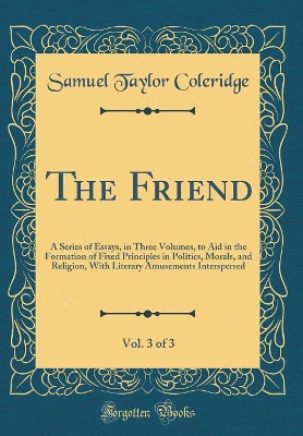 Book cover for The Friend, Vol. 3 of 3