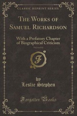 Cover of The Works of Samuel Richardson, Vol. 6 of 12