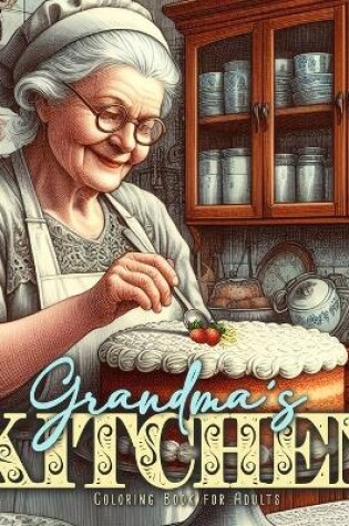 Cover of Grandma�s Kitchen Coloring Book for Adults