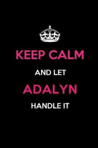 Cover of Keep Calm and Let Adalyn Handle It