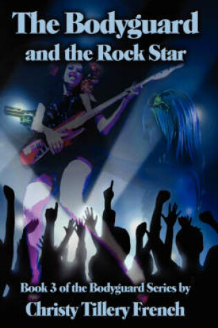 Cover of The Bodyguard and the Rock Star