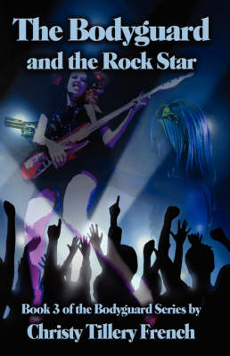 Book cover for The Bodyguard and the Rock Star