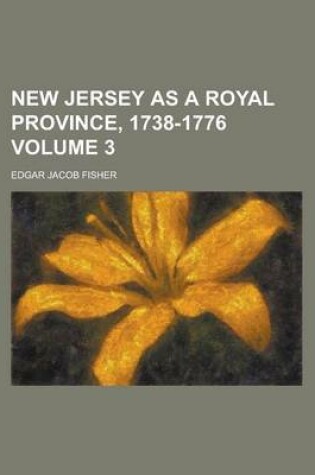 Cover of New Jersey as a Royal Province, 1738-1776 Volume 3