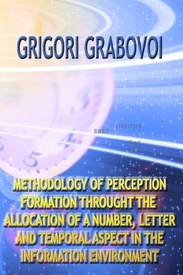 Book cover for Methodology of Perception Formation Through the Allocation of a Number, Letter and Temporal Aspect in the Information Environment