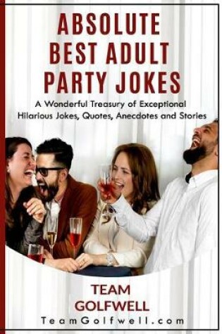 Cover of Absolute Best Adult Party Jokes