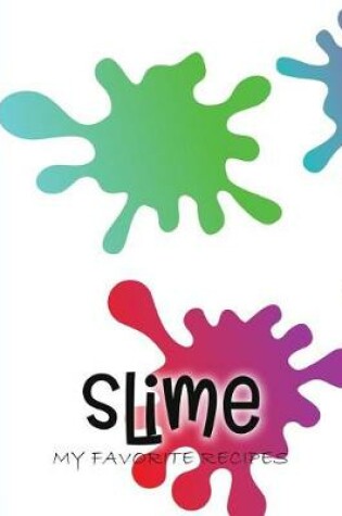 Cover of Slime, My Favorite Recipes