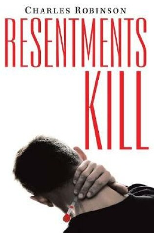 Cover of Resentments Kill