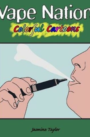 Cover of Vape Nation Colorful Cartoons