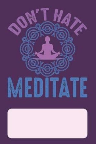 Cover of Don't Hate Meditate