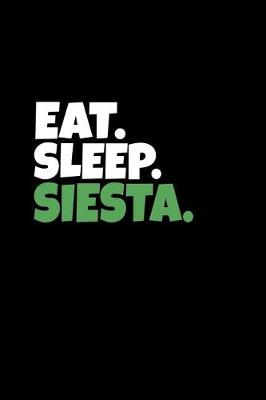 Book cover for Eat. Sleep. Siesta.