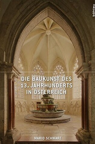 Cover of Die Baukunst Des 13. Jahrhunderts in Osterreich