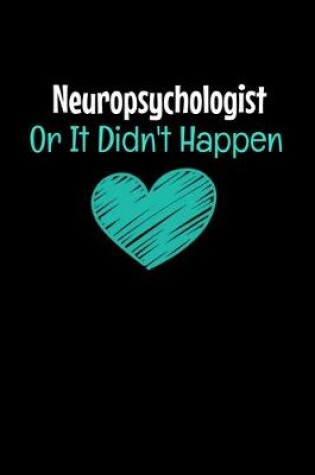 Cover of Neuropsychologist Or It Didn't Happen