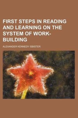 Cover of First Steps in Reading and Learning on the System of Work-Building