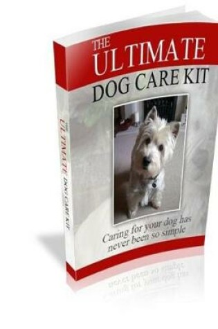 Cover of The Ultimate Dog Care Kit