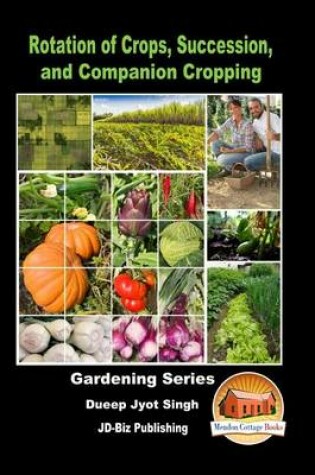 Cover of Rotation of Crops, Succession, and Companion Cropping