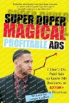 Book cover for Super duper magic Profitable Ads