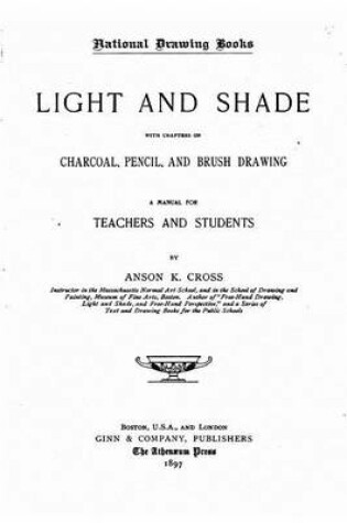 Cover of Light and shade with chapters on charcoal, pencil, and brush drawing