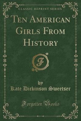 Book cover for Ten American Girls from History (Classic Reprint)