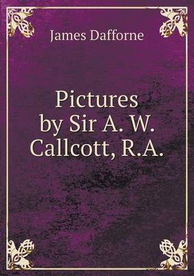 Book cover for Pictures by Sir A. W. Callcott, R.a