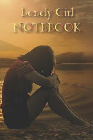 Cover of Lonely Girl NOTEBOOK