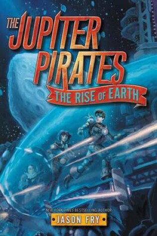 Cover of The Jupiter Pirates #3: The Rise of Earth