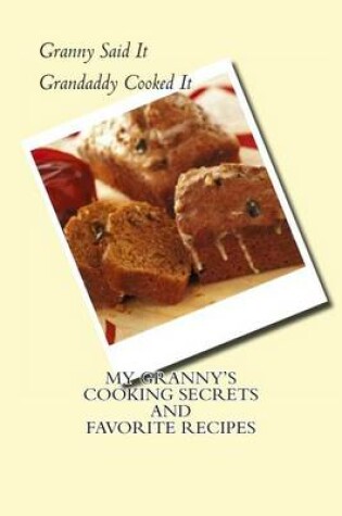 Cover of My Granny's Cooking Secrets and Favorite Recipes