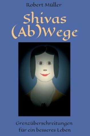 Cover of Shivas (Ab)Wege