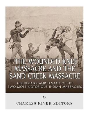 Book cover for The Wounded Knee Massacre and the Sand Creek Massacre