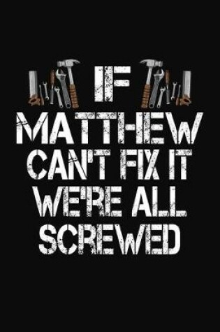 Cover of If Matthew Can't Fix We're All Screwed