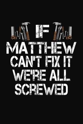 Book cover for If Matthew Can't Fix We're All Screwed