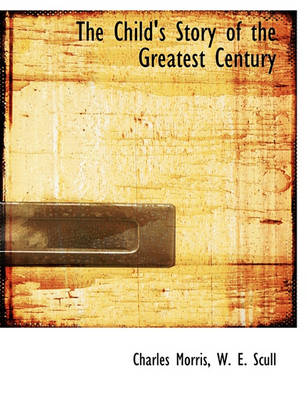 Book cover for The Child's Story of the Greatest Century